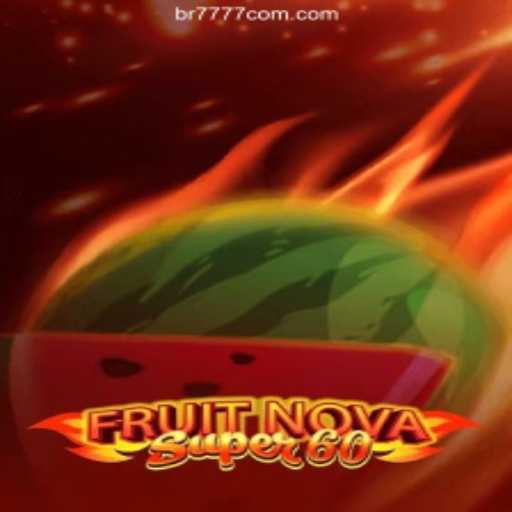 FruitNovaSuper60: Your Ultimate Guide to the Thrilling Casino Game